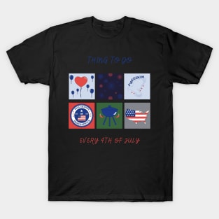 Thing to do every 4th of july T-Shirt